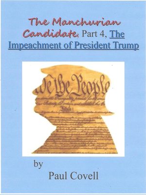 cover image of The Manchurian Candidate, Part 4, the Impeachment of President Donald J. Trump